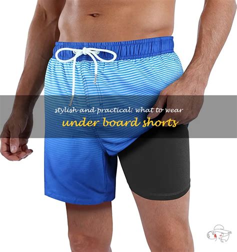 What to Wear Under Board Shorts: A Guide for Men and Women