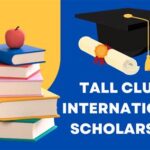 Tall Clubs International Student Scholarships: A Path to Greater Heights FAQs