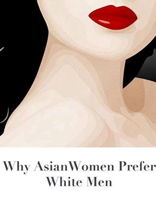 Homosexual Asian Men Sexually Prefer White Men: A Comprehensive Exploration of the Issue