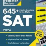 645 Practice Questions for the Digital SAT: Conquer the Digital Frontier