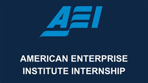 Get Ready for a Thrilling Internship at the American Enterprise Institute (AEI)