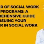 Best MSW Programs: A Comprehensive Guide to Pursuing a Master’s in Social Work