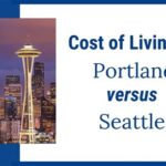 Portland Cost of Living vs Seattle: An in-depth Comparison