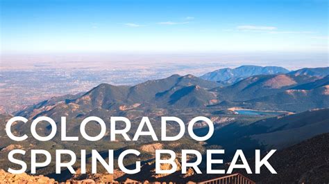 Colorado Spring Break: An Unforgettable Adventure