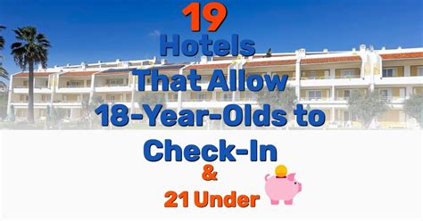 Hotels That Allow Under 21 Check-In Additional Tips for Hotels Table 1: Benefits of Allowing Under 21 Check-In Table 2: Common Mistakes to Avoid When Allowing Under 21 Check-In Table 3: Tips for Hotels That Want to Allow Under 21 Check-In Table 4: Benefits of Allowing Under 21 Check-In for Young Travelers