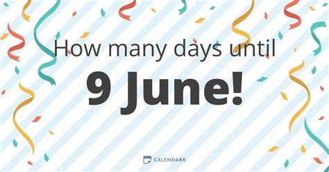 How Many More Days Till June 9?