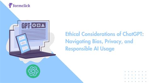 ChatGPT: Exploring Ethical Considerations and Responsible Usage