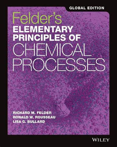 Elementary Principles of Chemical Processes: A Comprehensive Guide to the Fundamentals