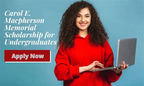 Carol E. MacPherson Memorial Scholarship: Empowering Women and Advancing Stem Fields Benefits of Applying for the Carol E. MacPherson Memorial Scholarship Tips for Submitting a Strong Application Pros and Cons of Applying for the Carol E. MacPherson Memorial Scholarship Frequently Asked Questions Conclusion