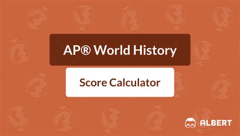 AP World History Score Calculator: Calculate Your College-Readiness