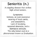 Symptoms of Senioritis: How to Recognize and Overcome This End-of-School Lethargy Additional Tips for Overcoming Senioritis Tables Keywords