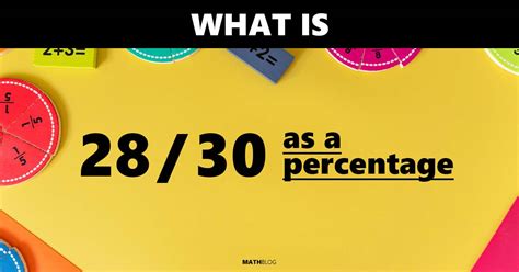 What Percent is 28 out of 30?