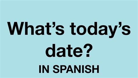 What is the date today in spanish?