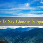 How to Say Chinese in Spanish