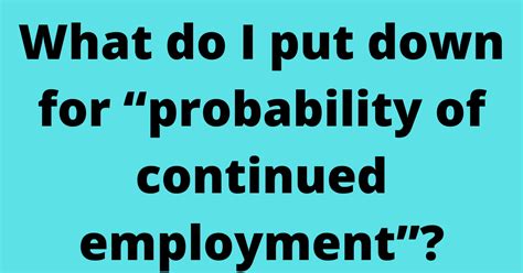 How to Answer the Probability of Continued Employment