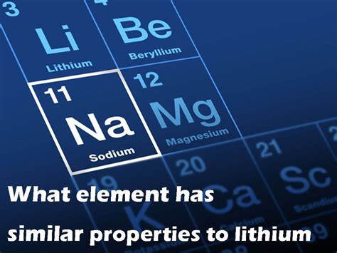 Which Element Has Similar Properties to Lithium? Tables