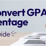 Convert Percentage to GPA: A Comprehensive Guide