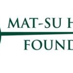 Mat Su Health Foundation: Transforming Healthcare in the Mat-Su Valley