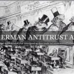 Sherman Antitrust Act: A Pillar of American Antitrust Law