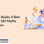 Best SAT Maths Books: Ace the Math Section with Confidence Top SAT Math Books Why Choosing the Best SAT Math Book Matters How to Use SAT Math Books Effectively Frequently Asked Questions