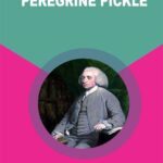 Adventures of Peregrine Pickle: A Swashbuckling Tale of Courage, Comedy, and Mishaps