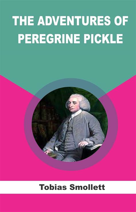 Adventures of Peregrine Pickle: A Swashbuckling Tale of Courage, Comedy, and Mishaps