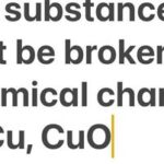 Which Substance Cannot be Broken Down by a Chemical Change?