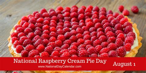 August 1 is National Raspberry Cream Pie Day