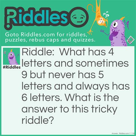 What Has 4 Letters Sometimes Has 9 But Never 5?