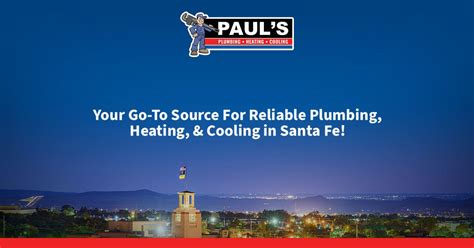 Paul’s Plumbing Santa Fe: Your Trusted Source for All Your Plumbing Needs