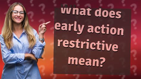 What Does Restrictive Early Action Mean?