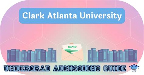 Clark Atlanta University Admission: Your Comprehensive Guide to Success