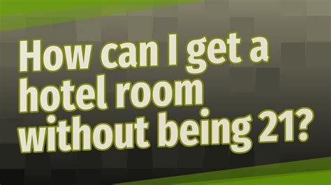 Can I Get a Hotel Room at 18?