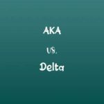 Aka vs. Delta Stereotypes: Unveiling the Differences