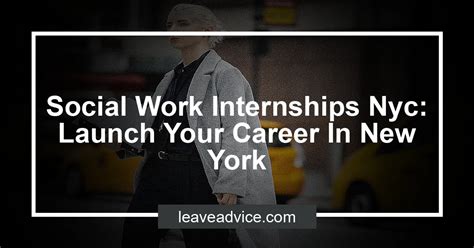 Social Work Internships in New York: An Essential Guide