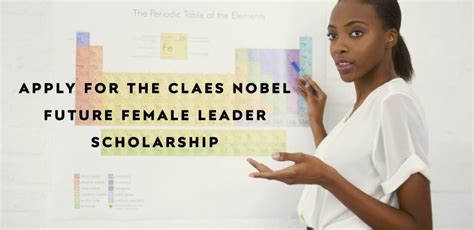 Claes Nobel Future Female Leader Scholarship: The Pivotal Catalyst for Women in Leadership