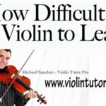 Is It Hard to Play the Violin?