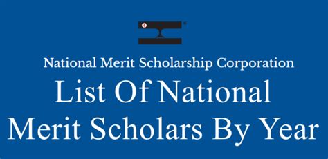 List of National Merit Scholars by Year List of National Merit Scholars by Year States with the Most National Merit Scholars Conclusion