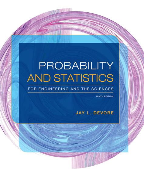 Probability and Statistics for Engineering and the Sciences 9th Edition: The Ultimate Guide to Data Analysis