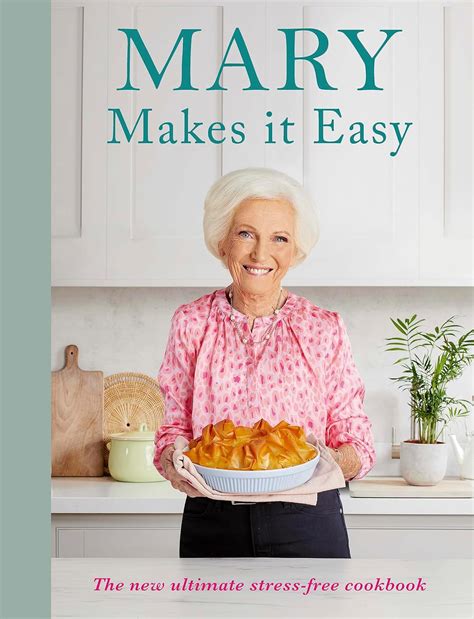 Mary Makes It Easy Cookbook: The Ultimate Guide to Effortless Cooking