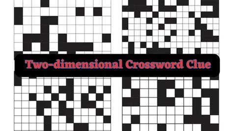 Two Dimensional Crossword Clue: A Guide to Solving Across and Down Table 1: Common Crossword Clue Types Table 2: Crossword Solving Tips Table 3: Benefits of Crossword Solving Table 4: Future Applications of Crossword Solving