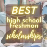 College Scholarships for High School Freshmen: A Head Start to Higher Education