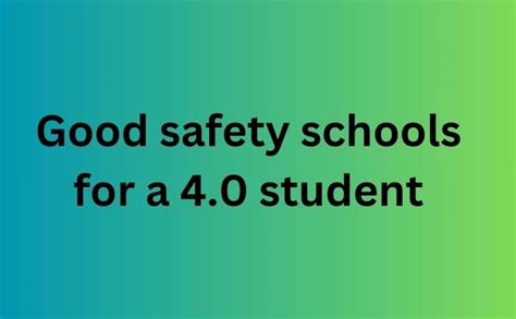 Good Safety Schools for a 4.0 Student: Envisioning Success
