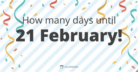 42 Days Until Feb 21: Embrace the Countdown with Purposeful Planning