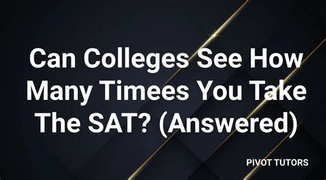 Can Colleges See How Many Times You Take the ACT?