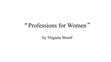 Professions for Women: A Reflection on Virginia Woolf’s Vision and the Path to Progress