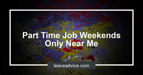 Part-Time Jobs Weekends Only: A Comprehensive Guide
