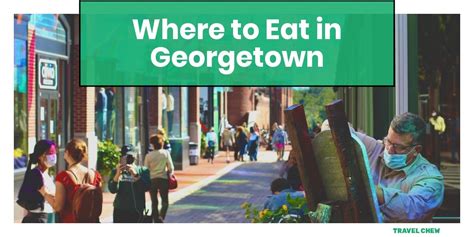 Fun Things to Do in Georgetown: From Cultural Immersions to Culinary Delights