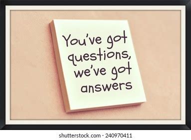Got Questions? We’ve Got Answers!