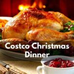 Costco Christmas Dinner: Affordable and Delicious